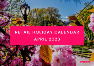 Retail Holiday Calendar April 2023