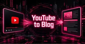 "YouTube to Blog" graphic showing a video player with an arrow flowing into a blog post layout.
