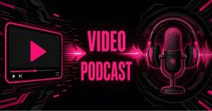 Video player icon and arrow leading to a mic and headphones, labeled "VIDEO PODCAST"