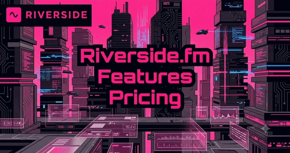 Riverside.fm logo over a neon cyberpunk cityscape with the title "Riverside.fm Features Pricing
