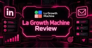 Featured image for a review of La Growth Machine, a LinkedIn and email sales automation tool
