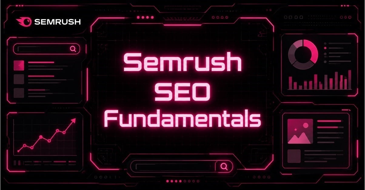 Semrush SEO Fundamentals hero graphic with the Semrush logo, search bars, analytics charts, and content interface elements on a neon pink and black background