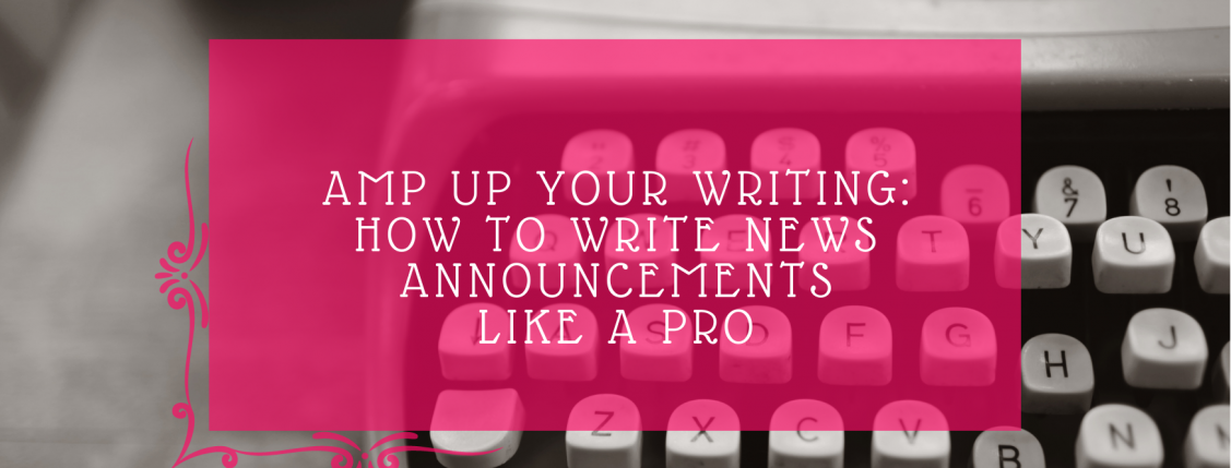 amp-up-your-writing-how-to-create-a-news-announcement-like-a-pro