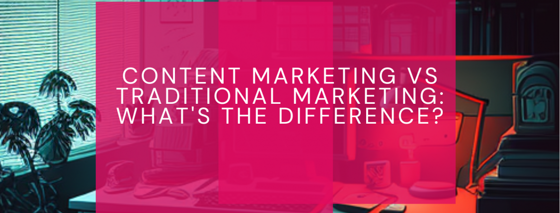 content marketing vs traditional marketing