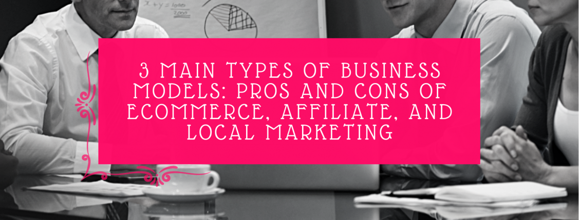 3-main-types-of-business-models-pros-and-cons-of-ecommerce-affiliate