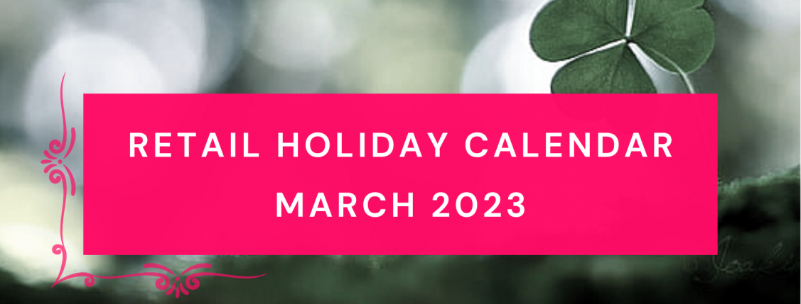 Retail Holiday Calendar March 2023
