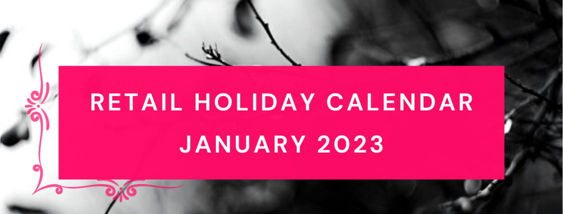 Retail Holiday Calendar January 2023
