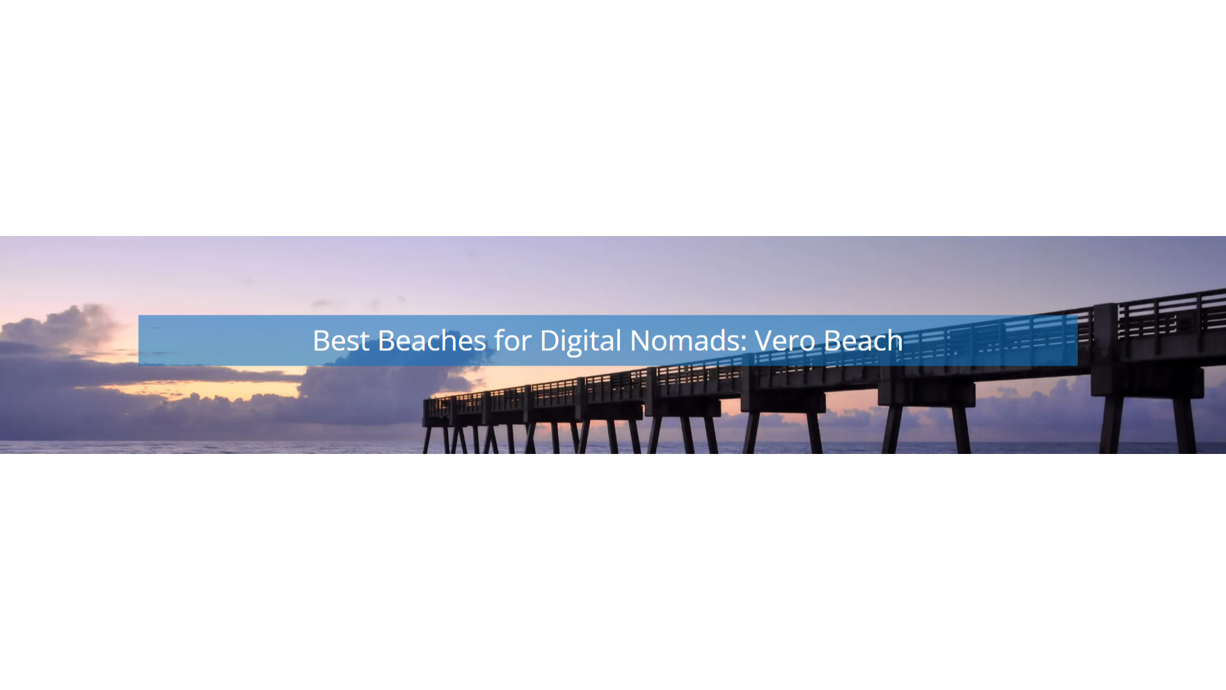 Plan Remote Work In Vero Beach With This Food & Sightseeing Digital Nomad Guide