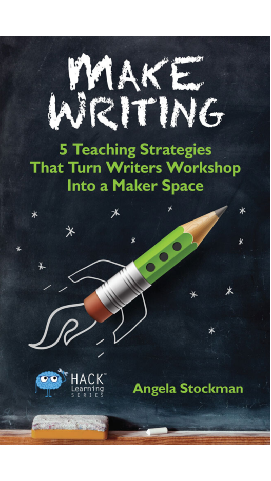 Turn Writing Workshops Into Maker Spaces With This 5 Step Guide For Teachers