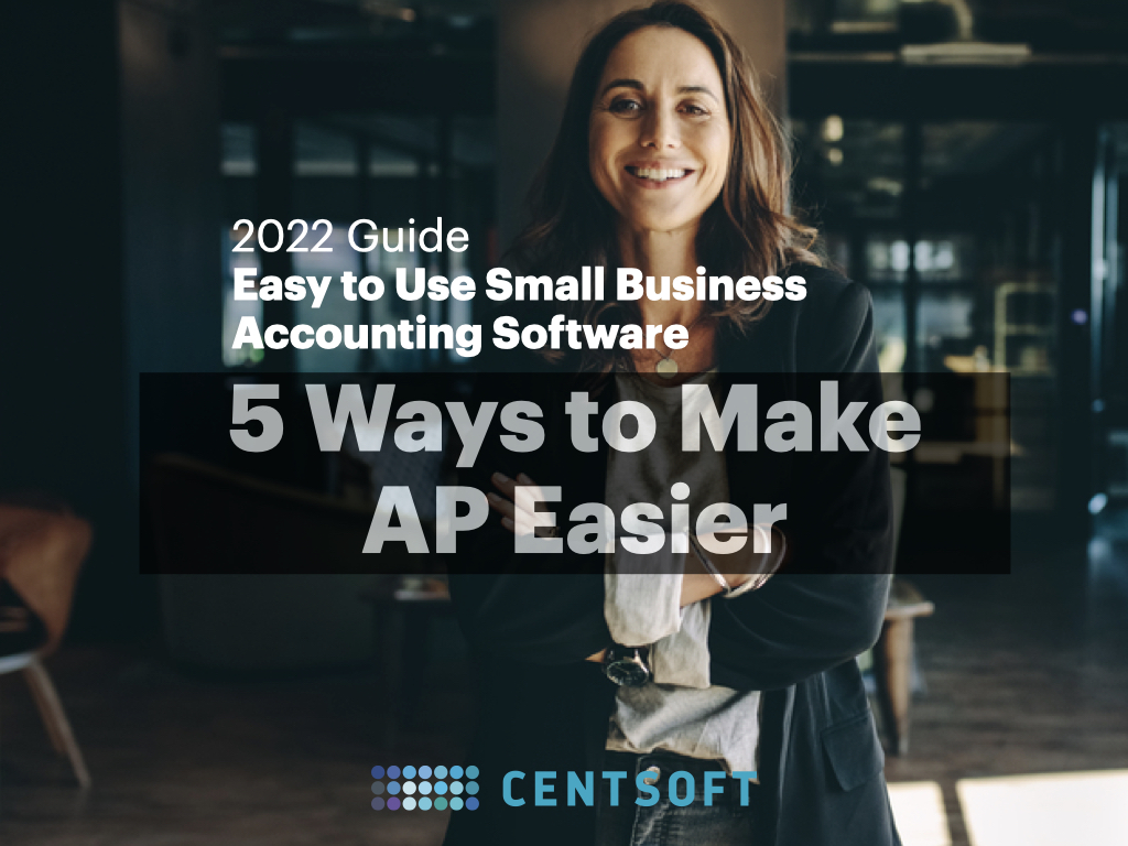 5 Ways to Make Accounts Payable Easier | 2022 Guide