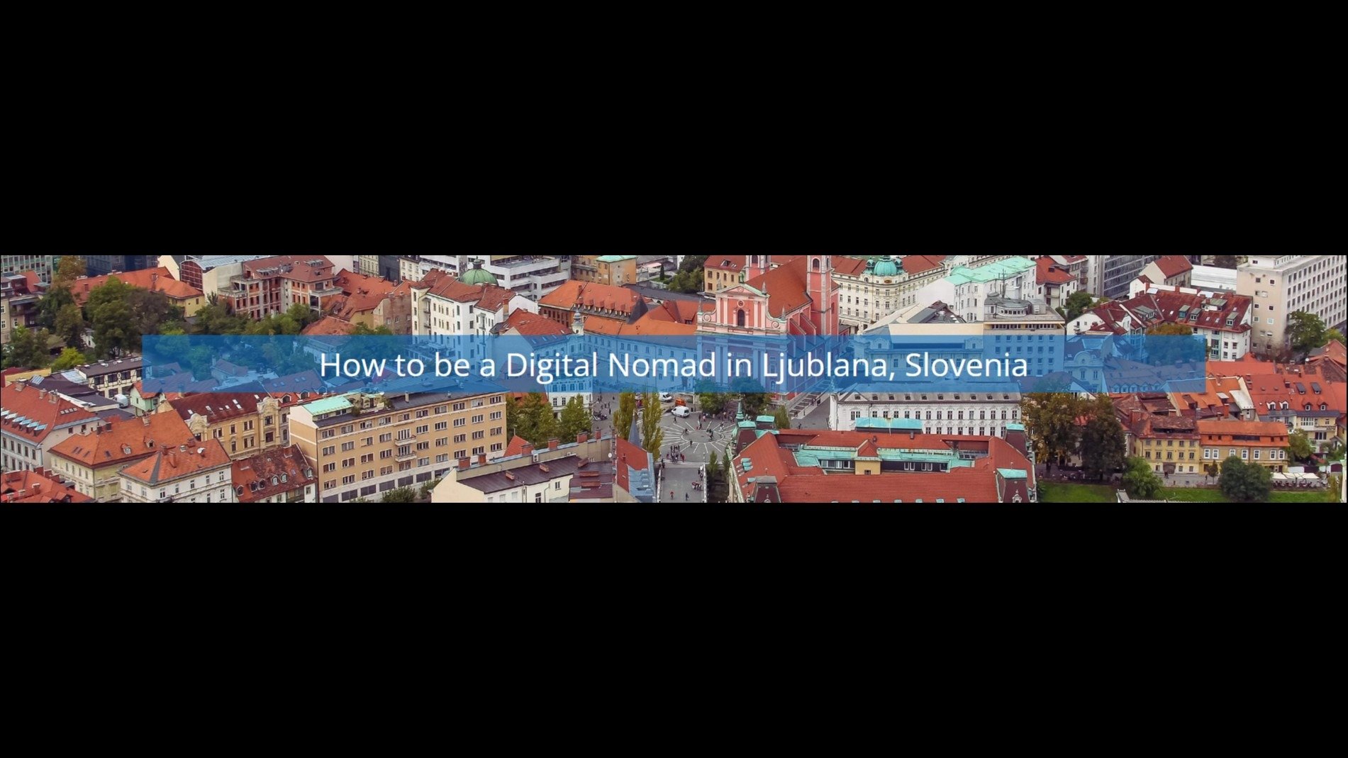 Live & Work In Ljubljana, Slovenia: Best EU Destinations For Digital Nomads 2023