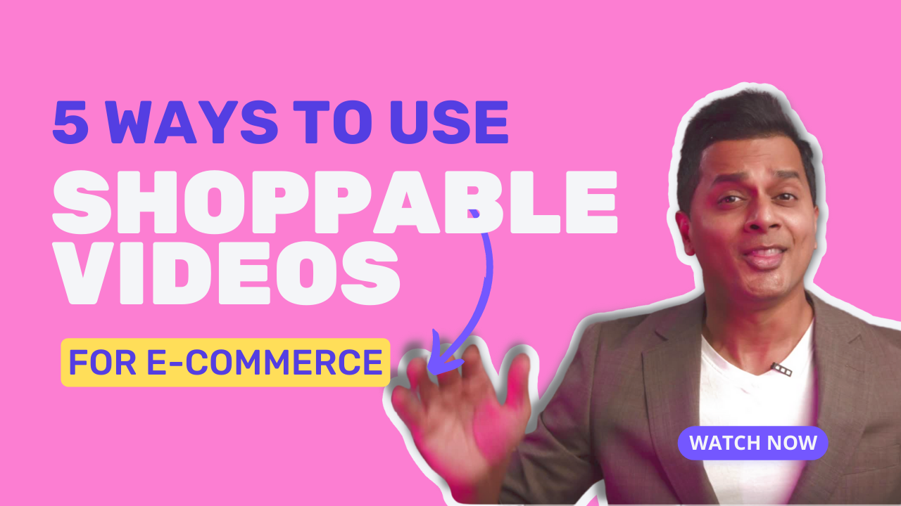 Take your e-commerce store to the next level by using Shoppable videos.