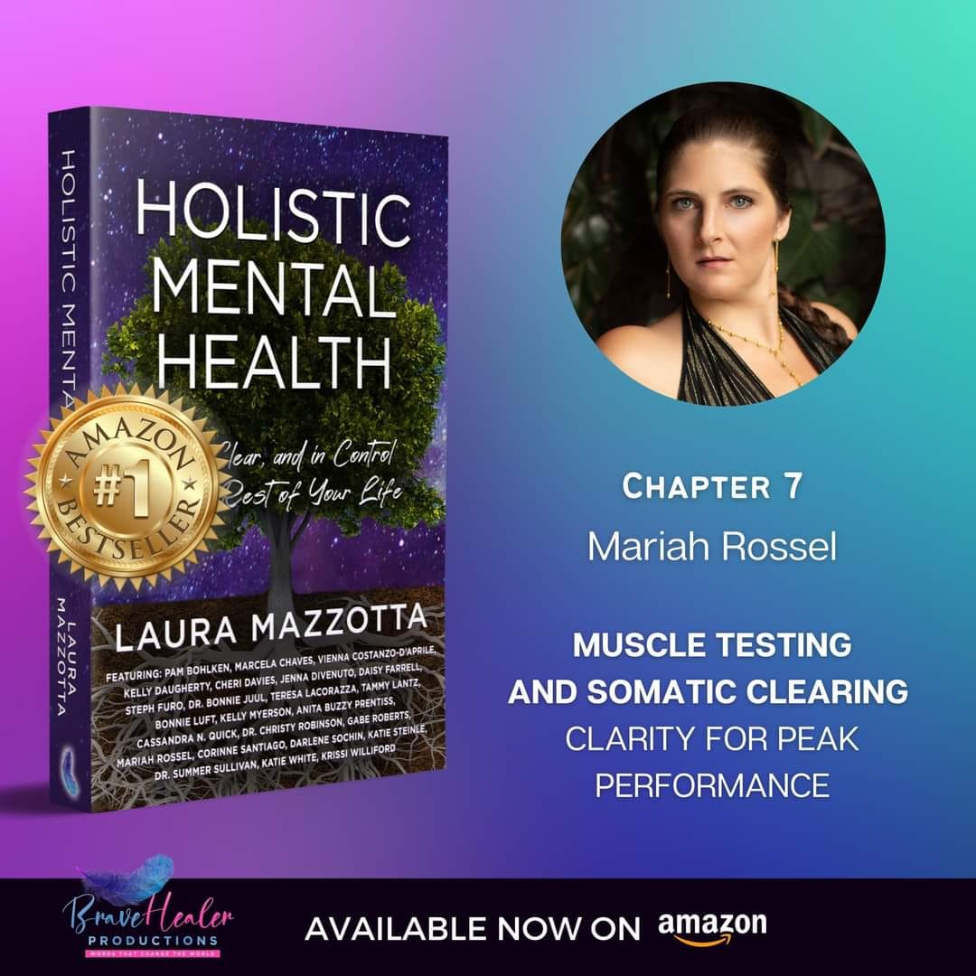 Muscle Testing & Somatic Clearing Improves Mental Health, Says Mariah Rossel