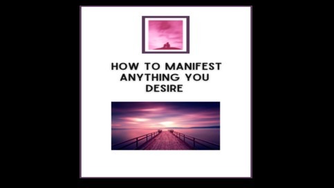 How To Manifest Anything You Desire