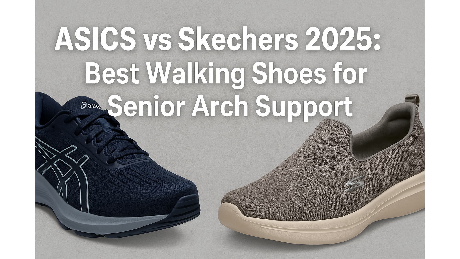ASICS vs Sketchers 2025: Best Walking Shoes for Senior Arch Support
