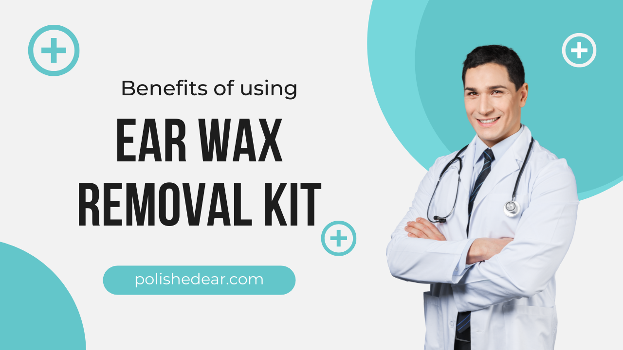 The Best Way To Remove Excess Earwax At Home: Cleaning Kit For A Clear Ear Canal